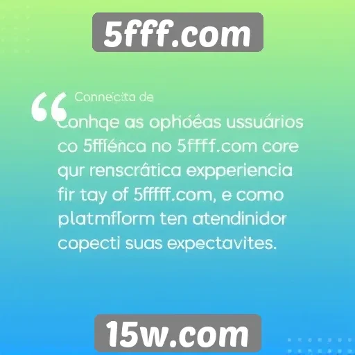 Feedback dos usuários sobre a experiência no 5fff.com